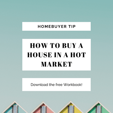 3 Steps to Buying a Home in a Hot Market